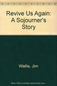Revive Us Again: A Sojourner's Story (Journeys in faith)