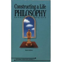 Constructing a Life Philosophy  (Opposing Viewpoints)