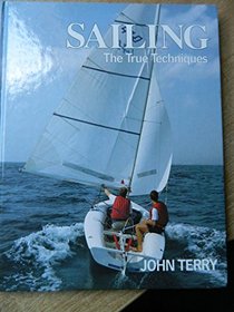 Sailing: The True Techniques