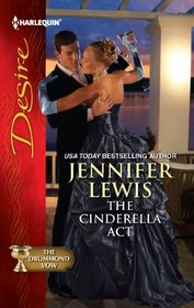 The Cinderella Act (Drummond Vow, Bk 1) (Harlequin Desire, No 2170)