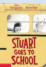 Stuart Goes to School (Amazing World of Stuart, Bk 2)