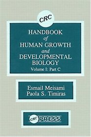 CRC Handbook of Human Growth and Developmental Biology, Volume I: Neural, Sensory, Motor, and Integrative Development, P