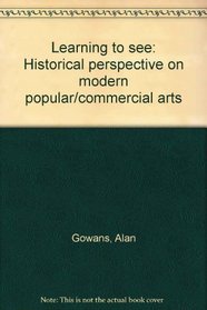 Learning to see: Historical perspective on modern popular/commercial arts