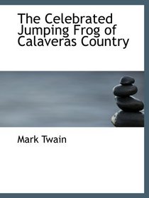 The Celebrated Jumping Frog of Calaveras Country