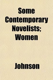 Some Contemporary Novelists; Women