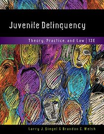 Juvenile Delinquency: Theory, Practice, and Law