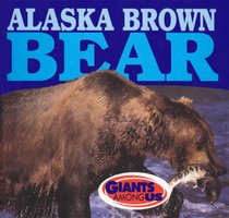 Alaska Brown Bear (Giants Among Us)