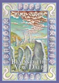 Beyond the Yew Dale: A Guide to Runic Divination