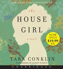 The House Girl Low Price CD: A Novel