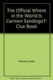 The Official Where in the World Is Carmen Sandiego?: Clue Book