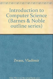 Introduction to Computer Science (Barnes & Noble outline series)