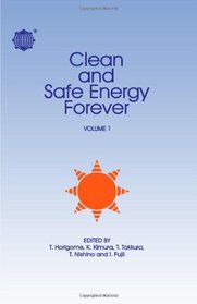 Clean and Safe Energy Forever: Proceedings of the 1989 Congress of the International Solar Energy Society, Kobe City, Japan, 4-8 September 1989 (International solar energy society proceedings series)