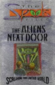 Aliens Next Door (The Spook Files)
