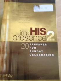 Into His Presence 2, 20 Fanfares for Sunday Celebration