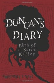 Duncan's Diary: Birth of a Serial Killer