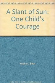 A Slant of Sun: One Child's Courage (Large Print)