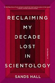 Reclaiming My Decade Lost in Scientology: A Memoir