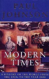Modern Times : A History of the World from the 1920s to the Year 2000