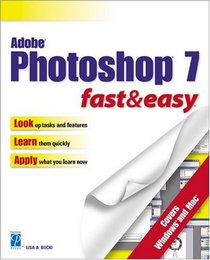 Adobe Photoshop 7 Fast  Easy (Fast  Easy)