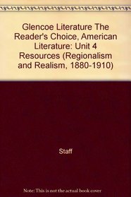 Glencoe Literature The Reader's Choice, American Literature: Unit 4 Resources (Regionalism and Realism, 1880-1910)