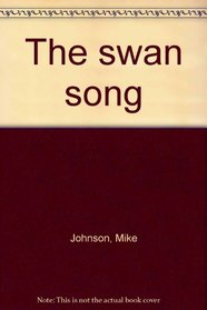 The swan song: A study in terror
