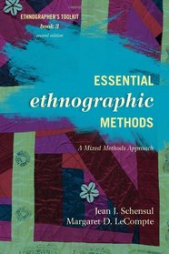 Essential Ethnographic Methods: A Mixed Methods Approach (Ethnographer's Toolkit, Second Edition)