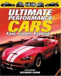 Ultimate Performance Cars: Fast, Faster, Fastest