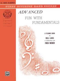 Advanced Fun with Fundamentals: B-Flat Bass Clarinet (First Division Band Course)