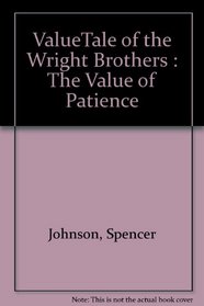 The ValueTale of the Wright brothers: The value of patience (ValueTales ; 3)