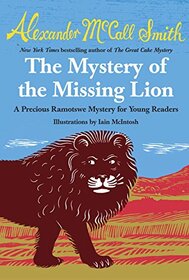 The Mystery of the Missing Lion (Precious Ramotswe Mysteries for Young Readers)