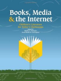 Books, Media and the Internet: Children's Literature for Today's Classroom