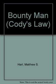 Bounty Man (Cody's Law)