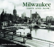 Milwaukee Then and Now (Maurice Pledger Nature Trails)