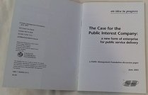 The Case for the Public Interest Company: A New Form of Enterprise for Public Service Delivery