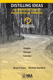 Distilling Ideas: An Introduction to Mathematical Thinking (Maa Textbooks)