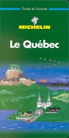 Michelin THE GREEN GUIDE Le Quebec, 3e