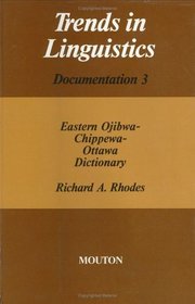 Eastern Ojibwa-chippewa-ottawa Dictionary (Trends in Linguistics)