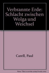 Verbrannte Erde: Schlacht zwischen Wolga und Weichsel