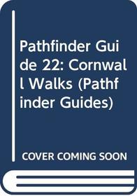 Pathfinder Guide 22: Cornwall Walks (Pathfinder Guides)