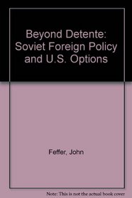 Beyond Detente: Soviet Foreign Policy and U.S. Options