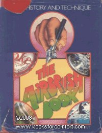 The Airbrush Book: Art, History and Technique
