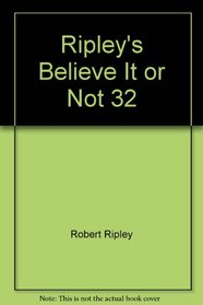 Ripley's Believe It or Not 32 (Ripley's)