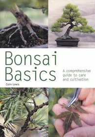 Bonsai Basics: A Comprehensive Guide to Care and Cultivation (Pyramid Paperbacks)