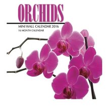 Orchids Mini Wall Calendar 2016: 16 Month Calendar