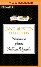 Jane Austen - Collection: Persuasion, Emma, Pride and Prejudice (The Classic Collection)