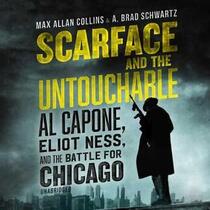 Scarface and the Untouchable: Al Capone, Eliot Ness, and the Battle for Chicago (Audio CD) (Unabridged)