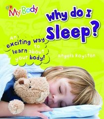 Why Do I Sleep? (My Body)