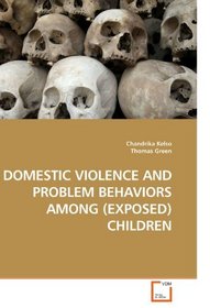 DOMESTIC VIOLENCE AND PROBLEM BEHAVIORS AMONG (EXPOSED) CHILDREN