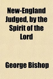 New-England Judged, by the Spirit of the Lord; In Two Parts