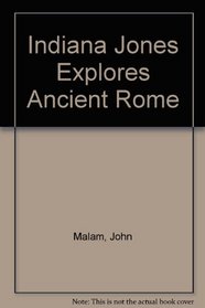 Indiana Jones Explores Ancient Rome